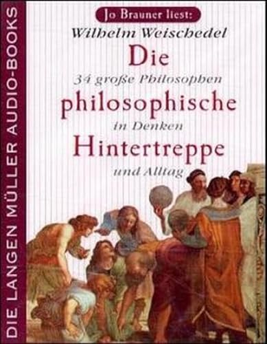 Die philosophische Hintertreppe. 2 Cassetten. 34 groÃŸe Philosophen in Denken und Alltag. (9783784450339) by Weischedel, Wilhelm; Brauner, Jo
