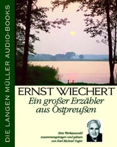 Ein groÃŸer ErzÃ¤hler aus OstpreuÃŸen. Cassette. Eine Werkausgabe. (9783784450445) by Wiechert, Ernst; Vogler, Karl Michael