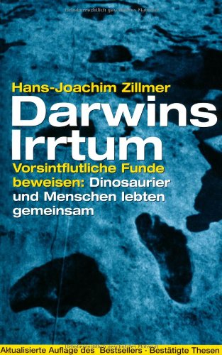 Stock image for Darwins Irrtum: Vorsintflutliche Funde beweisen: Dinosaurier und Menschen lebten gemeinsam for sale by medimops
