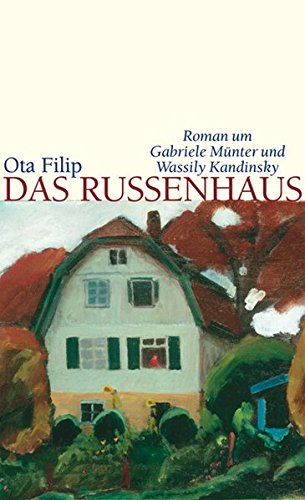 Beispielbild fr Das Russenhaus: Roman um Gabriele Mnter und Wassily Kandinsky zum Verkauf von medimops