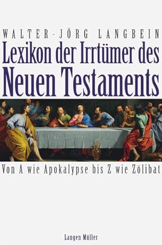 Beispielbild fr Lexikon der Irrtmer des Neuen Testaments: Von A wie Apokalypse bis Z wie Zlibat zum Verkauf von medimops