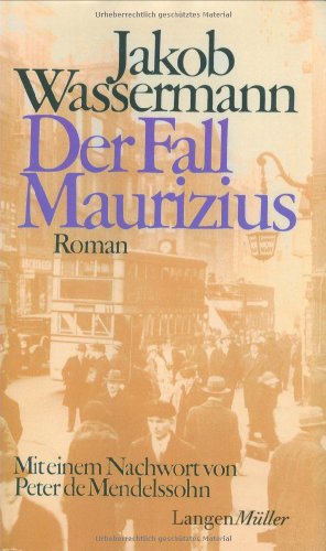 Der Fall Maurizius: Roman - Wassermann, Jakob und de Mendelssohn Peter