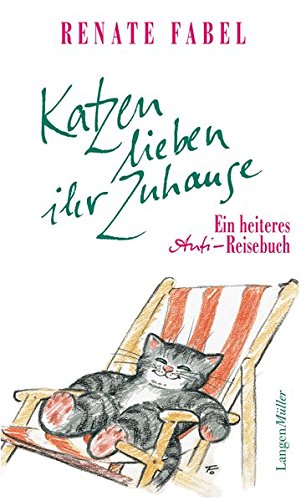 Beispielbild fr Katzen lieben ihr Zuhause: Ein heiteres Anti-Reise-Buch zum Verkauf von Leserstrahl  (Preise inkl. MwSt.)