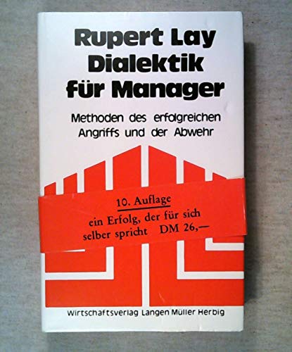 Beispielbild fr Dialektik fr Manager: Methoden des erfolgreichen Angriffs und der Abwehr zum Verkauf von medimops