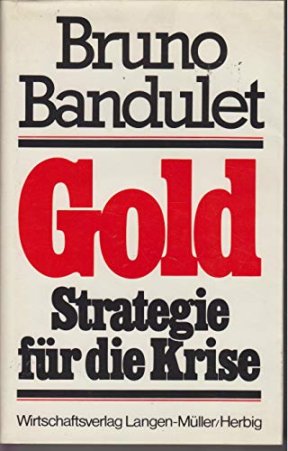 9783784470740: Gold, Strategie fr die Krise