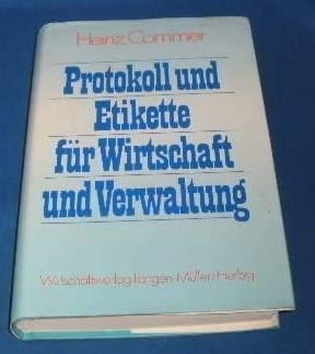 9783784470825: Protokoll und Etikette fr Wirtschaft und Verwaltung.