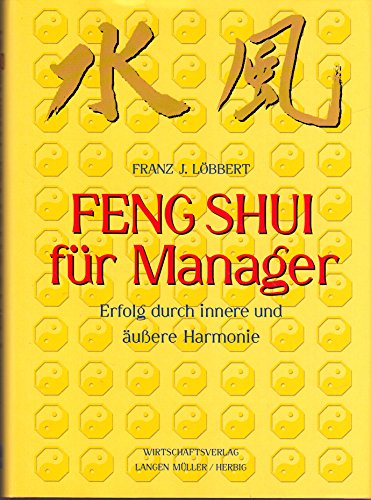 Beispielbild fr Feng Shui fr Manager. Erfolg durch innere und uere Harmonie zum Verkauf von medimops
