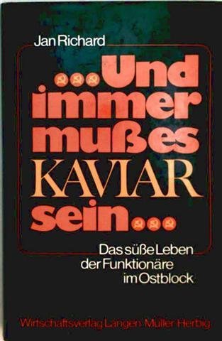 Stock image for Und immer muss es Kaviar sein. Das ssse Leben der Funktionre im Ostblock. for sale by Bojara & Bojara-Kellinghaus OHG