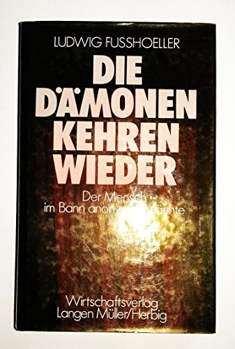 Beispielbild fr Die Dmonen kehren wieder. Der Mensch im Bann anonymer Mchte zum Verkauf von Bernhard Kiewel Rare Books