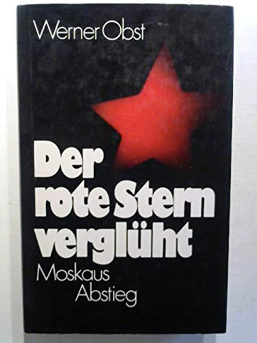 Beispielbild fr Der rote Stern verglht : Moskaus Abstieg. zum Verkauf von medimops