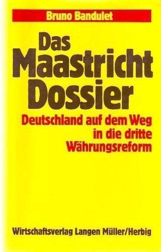 Beispielbild fr Das Maastricht Dossier. Deutschland auf dem Weg in die dritte Whrungsreform. zum Verkauf von Bojara & Bojara-Kellinghaus OHG