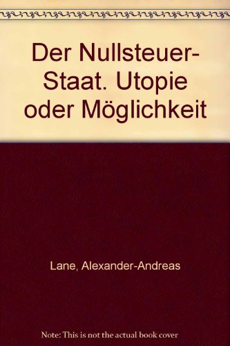 Imagen de archivo de Null-Steuer-Staat : Utopie oder Mglichkeit. a la venta por Antiquariat + Buchhandlung Bcher-Quell
