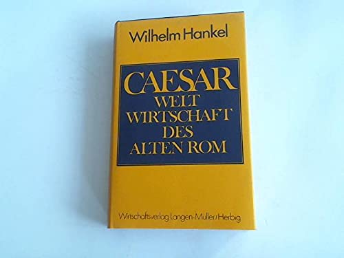 Caesar. Weltwirtschaft des Alten Rom - Hankel, Wilhelm