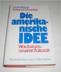 Stock image for Die amerikanische Idee: Wachstum - unsere Zukunft for sale by Gerald Wollermann