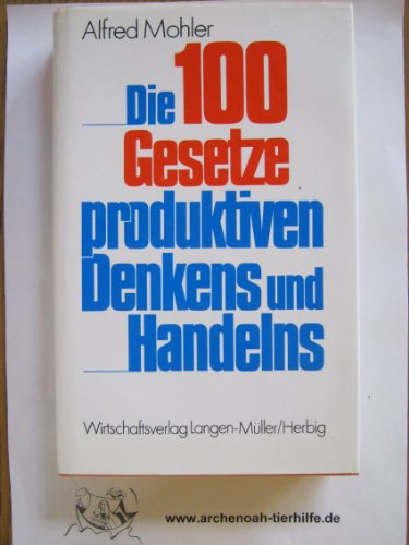 Stock image for Die 100 Gesetze produktiven Denkens und Handelns for sale by NEPO UG
