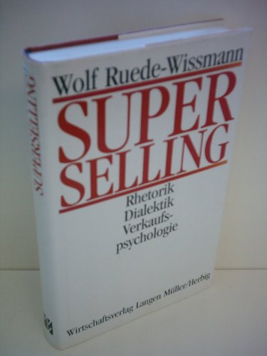 Beispielbild fr Superselling: Rhetorik, Dialektik, Verkaufspsychologie zum Verkauf von medimops