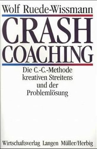 Beispielbild fr Crash- Coaching. Die C.- C.- Methode kreativen Streitens und der Problemlsung zum Verkauf von medimops