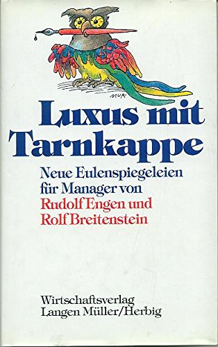 Beispielbild fr Luxus mit Tarnkappe : neue Eulenspiegeleien fr Manager zum Verkauf von Der Bcher-Br