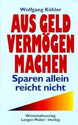 Beispielbild fr Aus Geld Vermgen machen zum Verkauf von Leserstrahl  (Preise inkl. MwSt.)