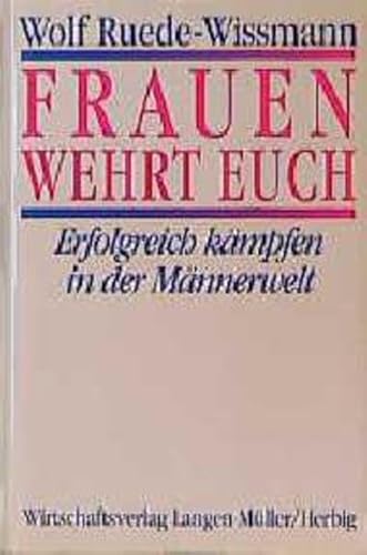 Beispielbild fr Frauen, wehrt euch. Erfolgreich kmpfen in der Mnnerwelt zum Verkauf von medimops