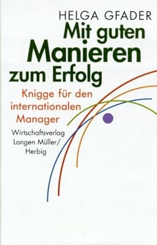 Beispielbild fr Mit guten Manieren zum Erfolg Knigge fr den internationalen Manager zum Verkauf von Antiquariat Smock