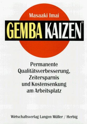 9783784473628: Gemba Kaizen: Permanente Qualittsverbesserung, Zeitersparnis und Kostensenkung am Arbeitsplatz