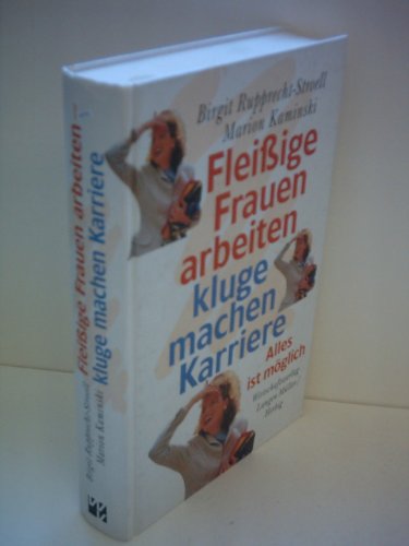 Stock image for Fleiige Frauen arbeiten, kluge machen Karriere. Alles ist mglich for sale by medimops