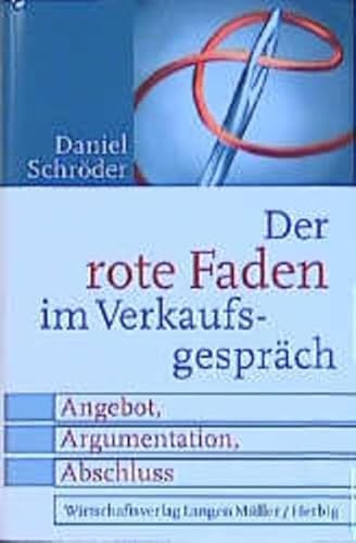 Beispielbild fr Der Rote Faden im Verkaufsgesprch: Angebot, Argumentation, Abschluss zum Verkauf von Norbert Kretschmann