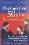 Stock image for Perspektive 50 plus: Erfahrung zhlt wieder for sale by medimops