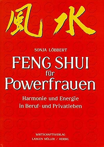 Beispielbild fr Feng Shui fr Powerfrauen. Harmonie und Energie in Beruf- und Privatleben. zum Verkauf von medimops
