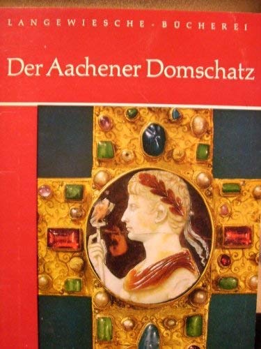 Stock image for Der Aachener Domschatz (Langewiesche - Bcherei) for sale by Bernhard Kiewel Rare Books