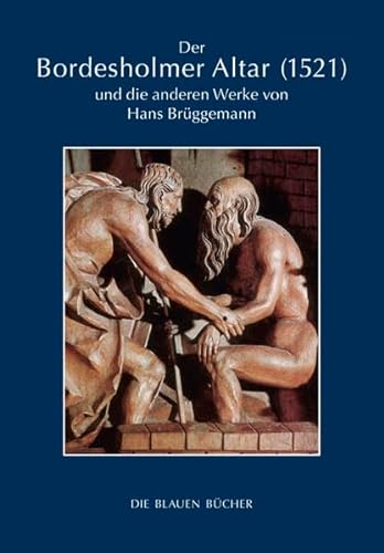 9783784502991: Der Bordesholmer Altar (1521) und die anderen Werke von Hans Brggemann