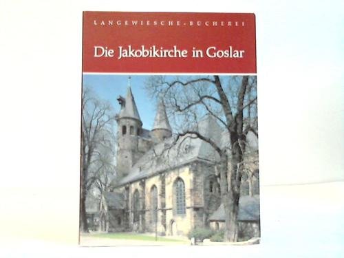 Imagen de archivo de Die Jakobikirche in Goslar. Langewiesche-Bcherei. a la venta por Antiquariat Eule