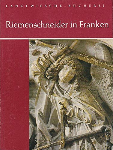 Riemenschneider in Franken. Text von Hanswernfried Muth. Aufnahmen von Alfons Ohnmayer u.a. deuts...