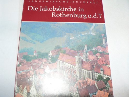 Beispielbild fr Die Jakobskirche in Rothenburg ob der Tauber zum Verkauf von Versandantiquariat Dirk Buchholz