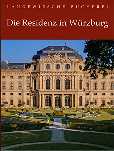 Die Residenz in Würzburg (Langewiesche-Bücherei) - Miller, Albrecht und Werner Helmberger