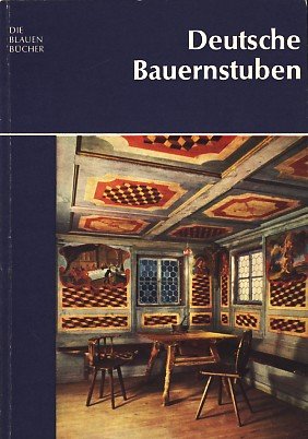 Imagen de archivo de Die Blauen Bcher: Deutsche Bauernstuben a la venta por Hylaila - Online-Antiquariat