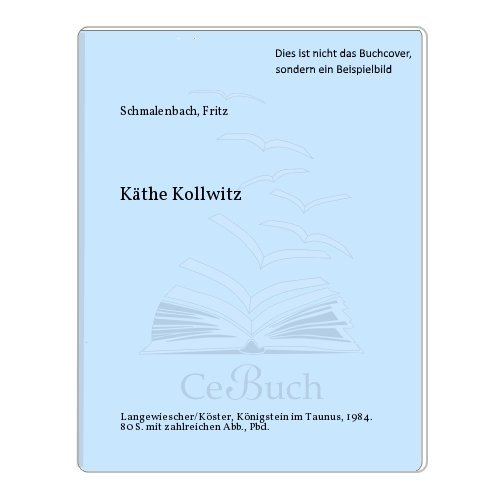 Stock image for Kthe Kollwitz. Fritz Schmalenbach / Die blauen Bcher for sale by Hbner Einzelunternehmen