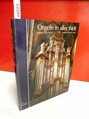 Orgeln in aller Welt / Organs of the World / Orgue du monde entier (Die Blauen Bücher)
