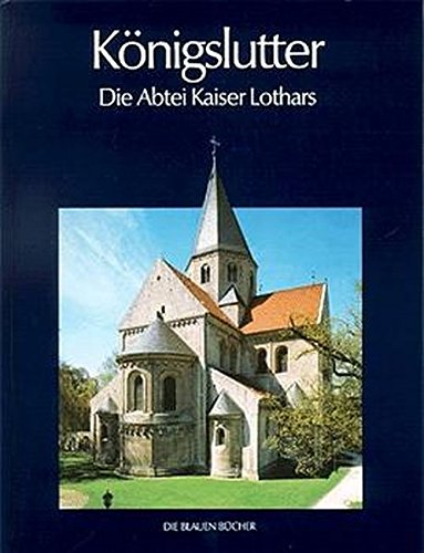 Imagen de archivo de Knigslutter, die Abtei Kaiser Lothars. Die blauen Bcher a la venta por Bernhard Kiewel Rare Books