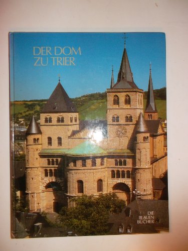 Beispielbild fr Die Blauen Bcher, Der Dom zu Trier zum Verkauf von Versandantiquariat Felix Mcke