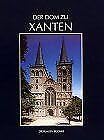 Die Blauen BÃ¼cher, Der Dom zu Xanten und seine KunstschÃ¤tze (9783784552415) by Hilger, Hans P.; Grote, Udo; HeidbÃ¼chel, Heinrich