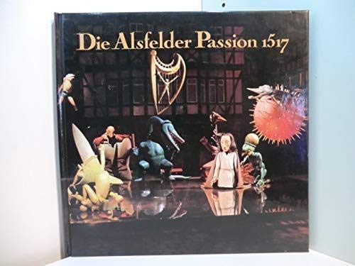 Beispielbild fr Die Alsfelder Passion 1517. Ein Marionettenbuch. zum Verkauf von Remagener Bcherkrippe