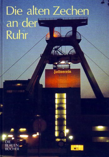 Beispielbild fr Die blauen Bcher Die alten Zechen an der Ruhr zum Verkauf von medimops