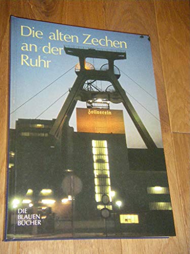 Die alten Zechen an der Ruhr. Wilhelm u. Gertrude Hermann - Hermann, Wilhelm und Gertrude Hermann