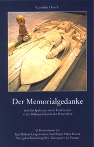 Stock image for Der Memorialgedanke und das Spektrum seiner Funktionen in der bildenden Kunst des Mittelalters. for sale by Bernhard Kiewel Rare Books