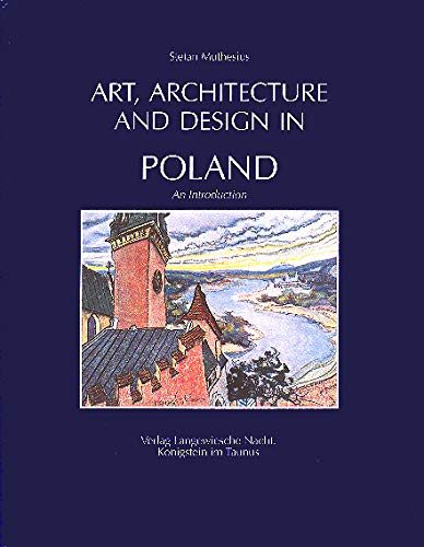 Stock image for Art, Architecture, and Design in Poland 966-1990 for sale by Emily's Books