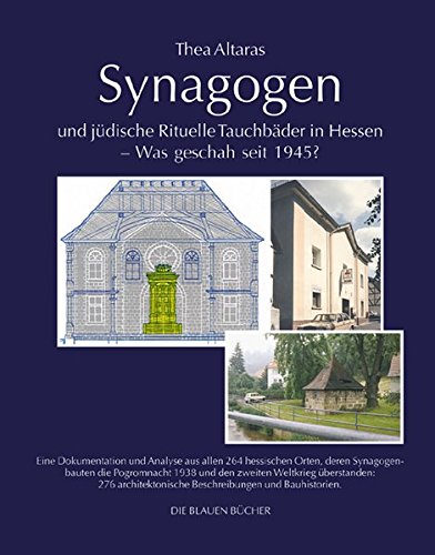 Synagogen und jüdische Rituelle Tauchbäder in Hessen - Was geschah seit 1945? : Was geschah seit 1945? - Thea Altaras