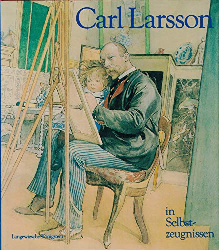 9783784579702: Carl Larsson in Selbstzeugnissen. Eine Chronik