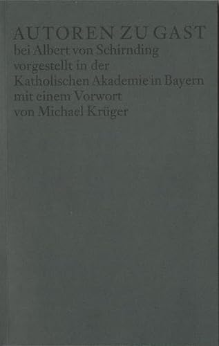 9783784612270: Autoren zu Gast bei Albert von Schirnding: vorgestellt in der Katholischen Akademie in Bayern mit einem Vorwort von Michael Krger